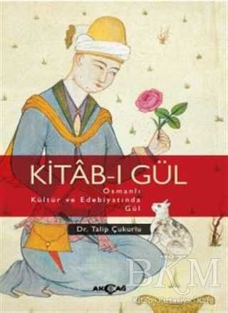 Kitab-ı Gül - Akçağ Yayınları