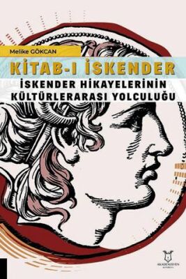 Kitab-ı İskender İskender Hikayelerinin Kültürlerarası Yolculuğu - 1
