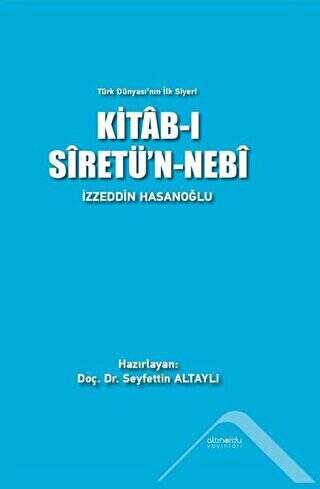 Kitab-ı Siretü`n-Nebi - Türk Dünyası`nın İlk Siyeri