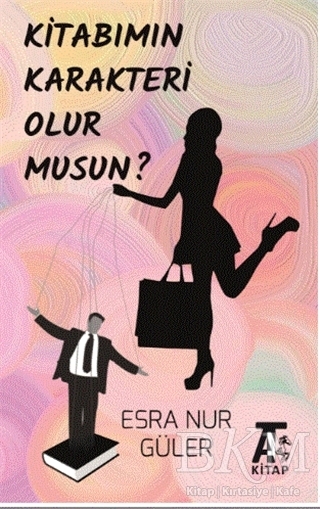 Kitabımın Karakteri Olur Musun? - Kitap At Yayınları