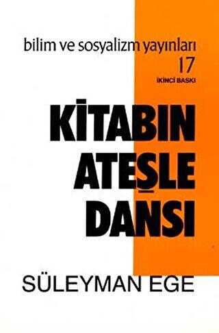 Kitabın Ateşle Dansı - Bilim ve Sosyalizm Yayınları