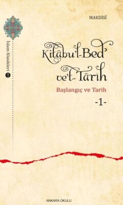 Kitabu`l-Bed` ve`t-Tarih - 1 - 1