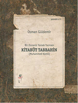 Kitabüt Tabbahin - Bir Osmanlı Yemek Yazması 2 Kitap Takım Kutulu