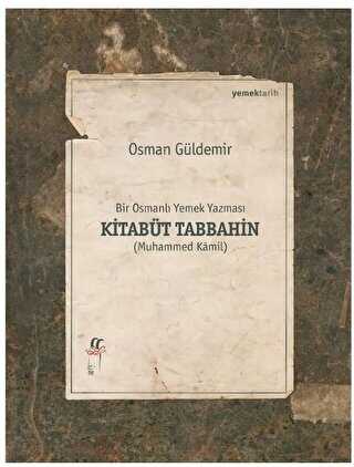 Kitabüt Tabbahin - Bir Osmanlı Yemek Yazması İkinci Kitap