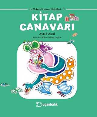 Kitap Canavarı - En Matrak Canavar Öyküleri 3 - Uçanbalık Yayıncılık