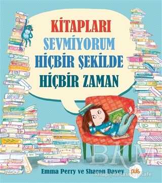 Kitapları Sevmiyorum Hic¸bir S¸ekilde Hic¸bir Zaman - Puis