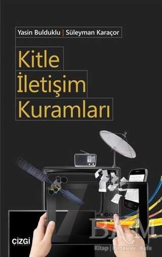 Kitle İletişim Kuramları - Çizgi Kitabevi Yayınları