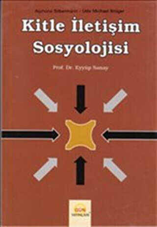 Kitle İletişim Sosyolojisi - Gün Yayınları