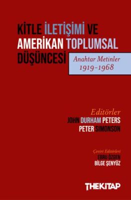 Kitle İletişimi ve Amerikan Toplumsal Du¨s¸u¨ncesi Anahtar Metinler 1919-1968 - 1