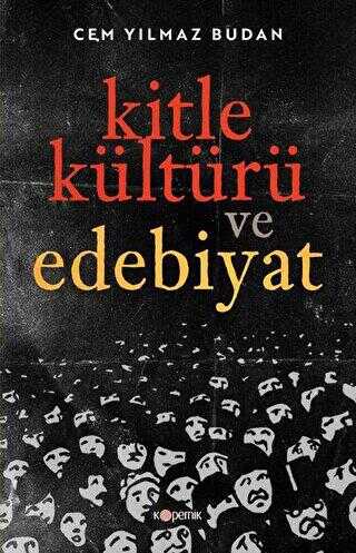 Kitle Kültürü ve Edebiyat - Kopernik Kitap