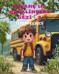 Kıvanç`ın Hayalindeki Gezi - 2 - Liman Çocuk Yayınevi
