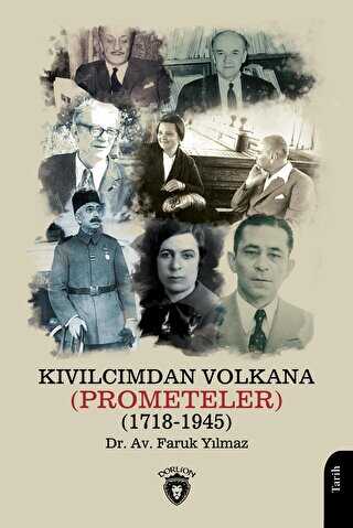 Kıvılcımdan Volkana Prometeler 1718-1945