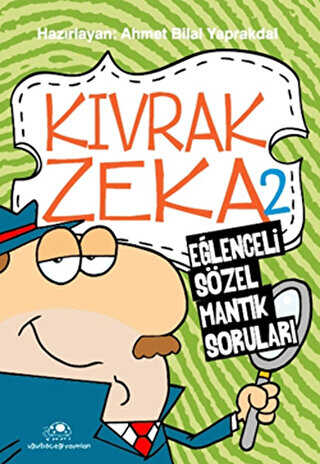 Kıvrak Zeka 2 - Eğlenceli Sözel Mantık Soruları - Uğurböceği Yayınları