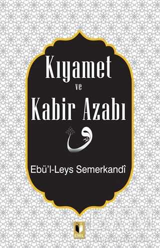 KIYAMET VE KABİR AZABI - Ehil Yayınları