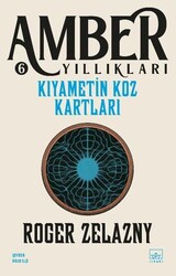 Kıyametin Koz Kartları - Amber Yıllıkları 6 - İthaki Yayınları