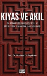 Kıyas ve Akıl Ehl-i Sünnet Usulündeki Kıyas Delili Ve Caferiler`deki Akıl Delilinin Karşılaştırılmas - Kitap Dünyası Yayınları