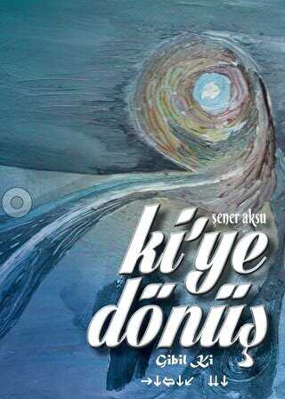 Ki’ye Dönüş - Aydili Sanat Yayınları