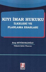 Kıyı İmar Hukuku İlkeleri ve Planlama Esasları - Bilge Yayınevi