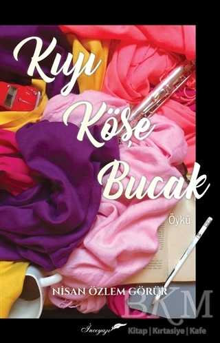 Kıyı Köşe Bucak - İnceyazı Yayınları