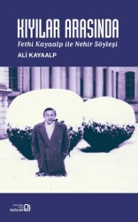 Kıyılar Arasında- Fethi Kayaalp ile Nehir Söyleşi - Bağlam Yayınları