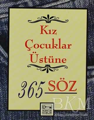 Kız Çocuklar Üstüne 365 Söz - Anahtar Kitaplar Yayınevi