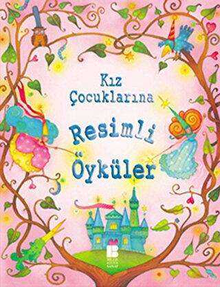 Kız Çocuklarına Resimli Öyküler - Bilge Kültür Sanat