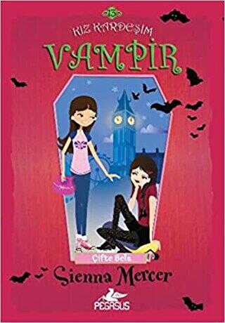 Kız Kardeşim Vampir 13 - Pegasus Çocuk Yayınları