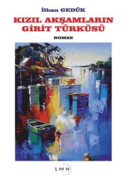 Kızıl Akşamların Girit Türküsü - Liman Yayınevi