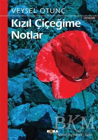 Kızıl Çiçeğime Notlar - Kora Yayın