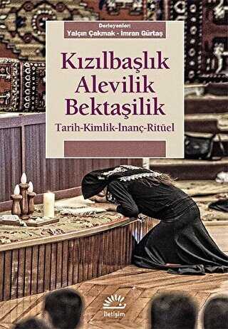 Kızılbaşlık Alevilik Bektaşilik - İletişim Yayınevi