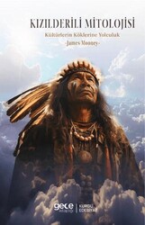 Kızılderili Mitolojisi Kültürlerin Köklerine Yolculuk - Gece Kitaplığı