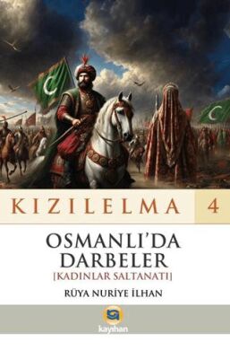 Kızılelma 4 - Osmanlı’da Darbeler - 1