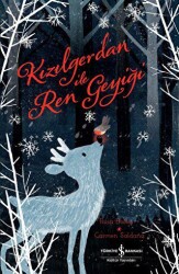Kızılgerdan ile Ren Geyiği - İş Bankası Kültür Yayınları