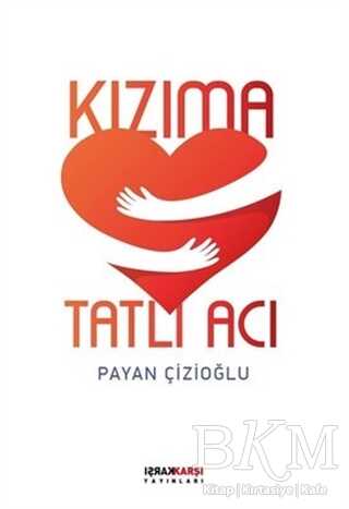 Kızıma Tatlı Acı - Karşı Yayınları