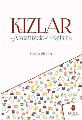 Kızlar Aramızda Kalsın - Tahlil Yayınları