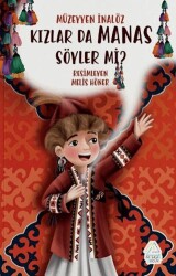 Kızlar da Manas söyler mi? - Mahlas Çocuk Yayınları