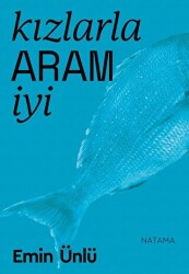 Kızlarla Aram İyi - Natama Yayınları