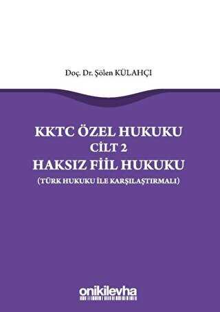KKTC Özel Hukuku Cilt 2 Haksız Fiil Hukuku Türk Hukuku ile Karşılaştırmalı