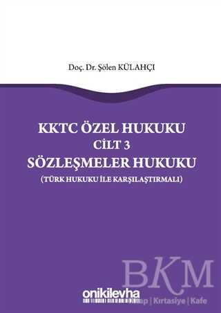 KKTC Özel Hukuku Cilt 3 Sözleşmeler Hukuku - On İki Levha Yayınları