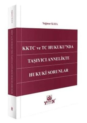 KKTC ve TC Hukuku`nda Taşıyıcı Annelikte Hukuki Sorunlar - 1