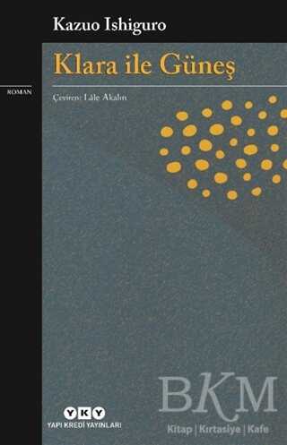Klara ile Güneş - Yapı Kredi Yayınları