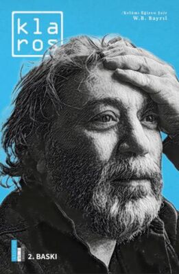 Klaros Sayı 6: Kelamı Eğiren Şair; W.B. Bayrıl - 1