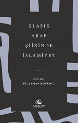 Klasik Arap Şiirinde İslamiyet - Asalet Yayınları