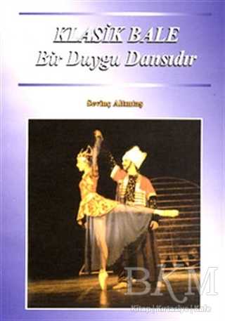 Klasik Bale Bir Duygu Dansıdır - İlke Kitap