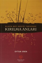 Klasik Batı Müziği Tarihinde Kırılma Anları - Sevda-Cenap And Müzik Vakfı Yayınları