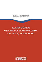 Klasik Dönem Osmanlı Ceza Hukukunda Tazir Suç ve Cezaları - On İki Levha Yayınları