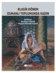 Klasik Dönem Osmanlı Toplumunda Kadın - Berikan Yayınevi