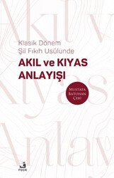 Klasik Dönem Şıı Fıkıh Usulu¨nde Akıl ve Kıyas Anlayışı - Fecr Yayınları