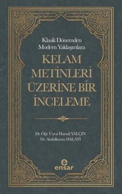 Klasik Dönemden Modern Yaklaşımlara Kelam Metinleri Üzerine Bir İnceleme - 1