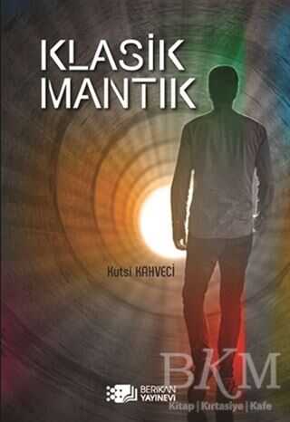 Klasik Mantık - Berikan Yayınevi